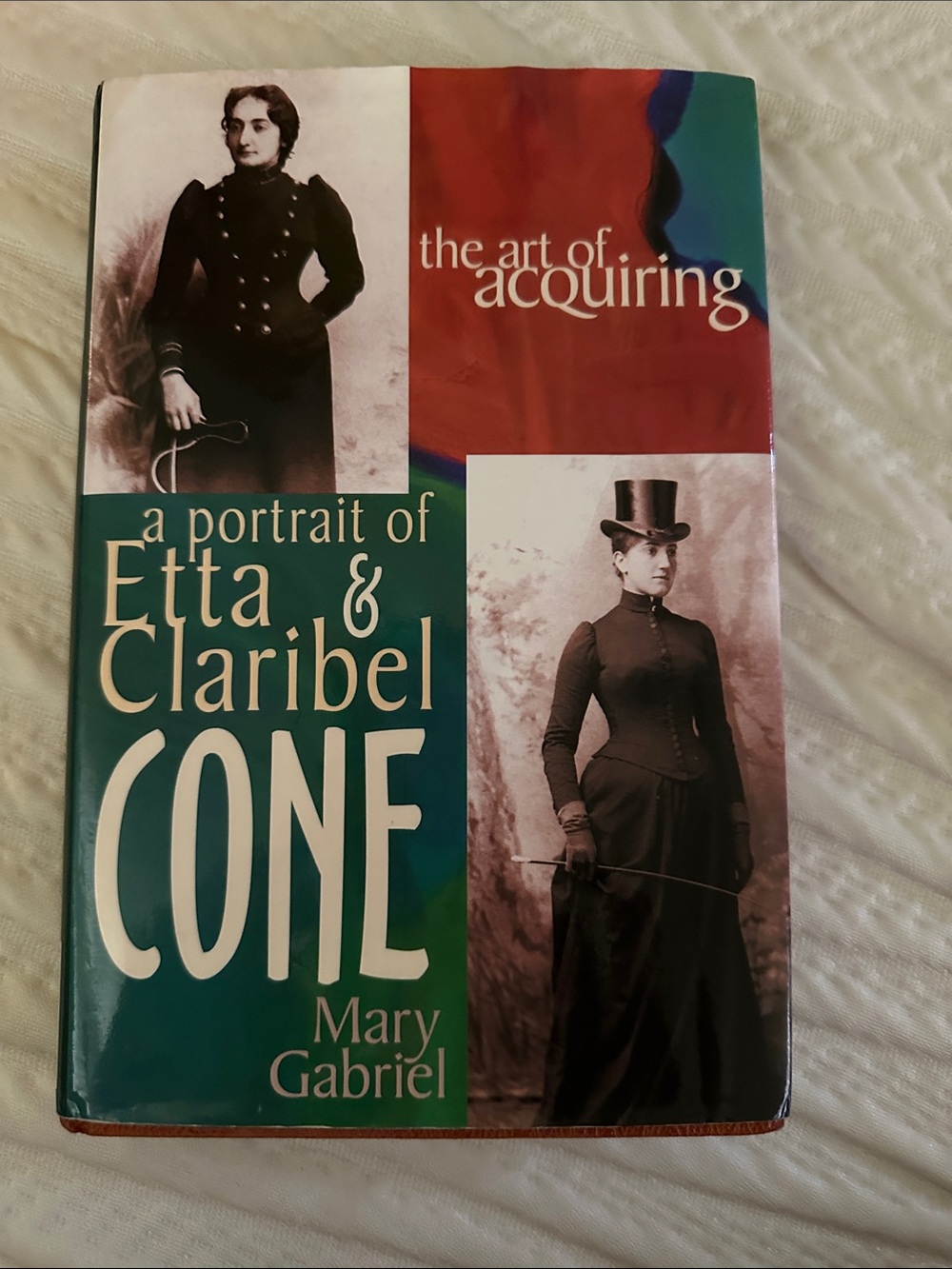 Mary Gabriel 'A Portrait of Etta & Claribel Cone' Hardcover -The Art of Aquiring